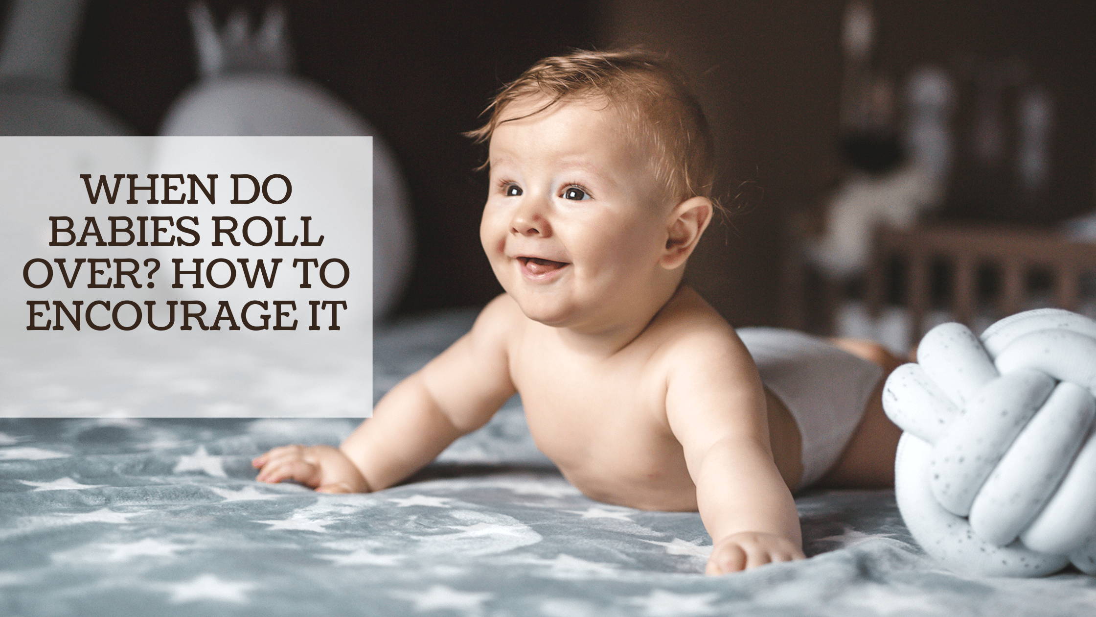 WHEN DO BABIES ROLL OVER HOW TO ENCOURAGE IT Halamama com